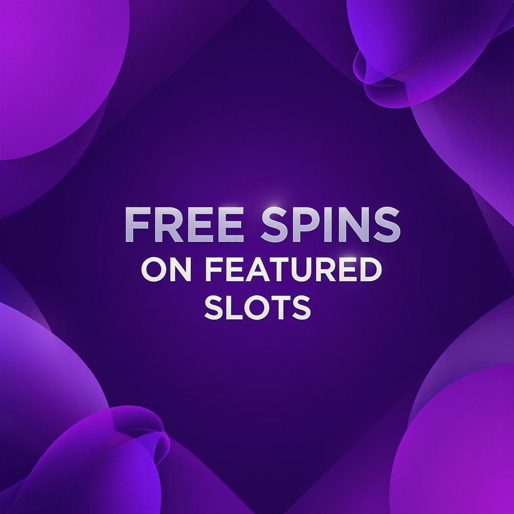Free Spins on Featured Slots